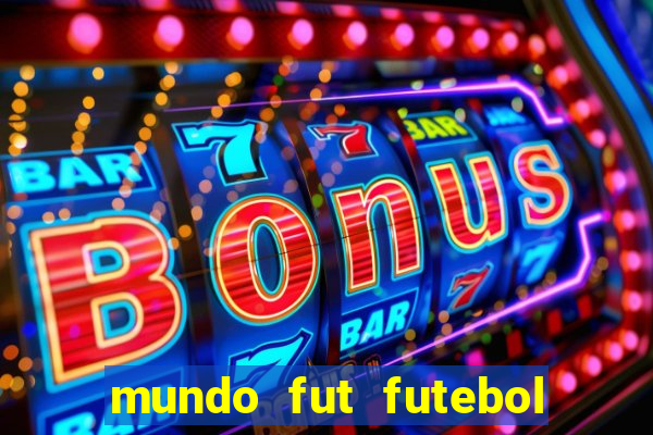 mundo fut futebol ao vivo